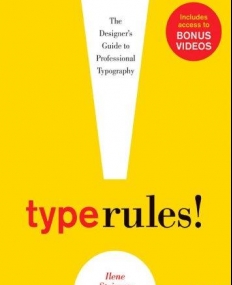 Type Rules!: The Designer's Guide to Professional Typography ,4e