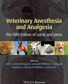 Veterinary Anesthesia and Analgesia, The Fifth Edition of Lumb and Jones