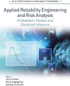 Applied Reliability Engineering and Risk Analysis: Probabilistic Models and Statistical Inference