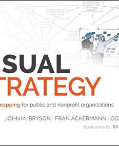 Visual Strategy: Strategy Mapping for Public and Nonprofit Organizations