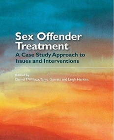 Sex Offender Treatment: A Case Study Approach to Issues and Interventions