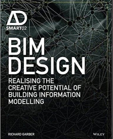 BIM Design: Realising the Creative Potential of Building Information Modelling