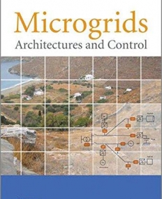 Microgrids: Architectures and Control