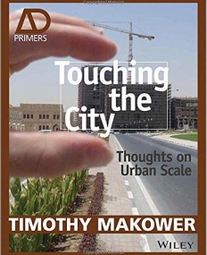 Touching the City: Thoughts on Urban Scale