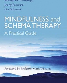 Mindfulness and Schema Therapy: A Practical Guide