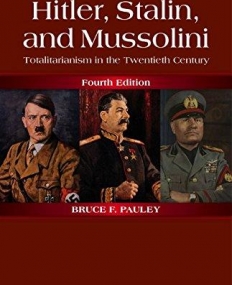 Hitler, Stalin, and Mussolini: Totalitarianism in the Twentieth Century,4e