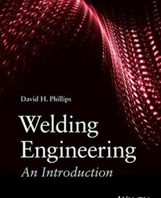 Welding Engineering: An Introduction