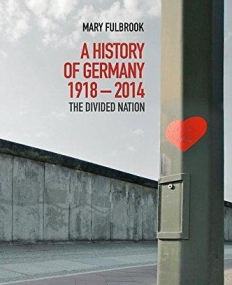 History of Germany 1918-2014: The Divided Nation 4e