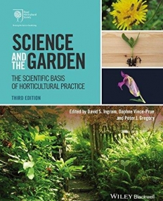 Science and the Garden: The Scientific Basis of Ho rticultural Practice, 3e
