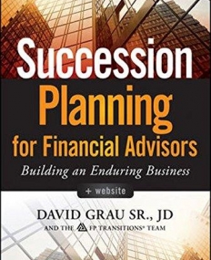 Succession Planning for Financial Advisors + Website: Building an Enduring Business