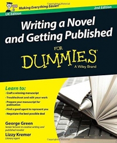 Writing a Novel & Getting Published For Dummies 2e UK Edition