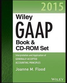 Wiley GAAP 2015: Interpretation and Application of Generally Accepted Accounting Principles Set
