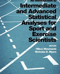 Intro. to Intermediate and Advanced Statistical Analyses for Sport and Exercise Scientists