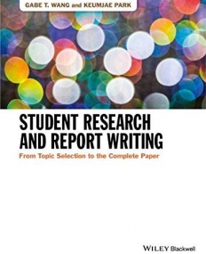 Student Research and Report Writing: From Topic Selection to the Complete Paper