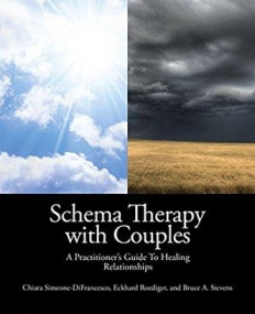 Schema Therapy with Couples: A Practitioner's Guide to Healing Relationships