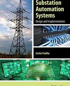 Substation Automation Systems: Design and Implementation