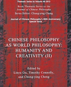 Chinese Philosophy as World Philosophy: Humanity and Creativity (II)