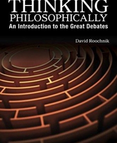 Thinking Philosophically: An Introduction to the Great Debates