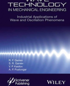 Wave Technology in Mechanical Engineering: Industrial Applications of Wave and Oscillation Phenomena