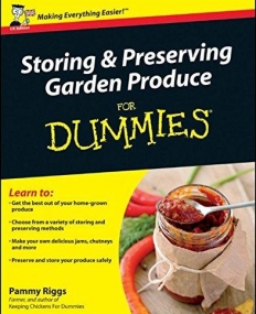 Storing and Preserving Garden Produce For Dummies, UK Edition