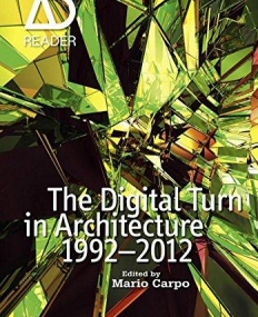 Digital Turn in Architecture 1992-2010: AD Reader