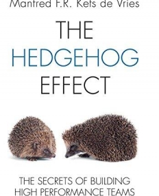 Hedgehog Effect: The Secrets of Building High Performance Teams