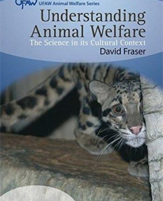 Understanding Animal Welfare: The Science in its Cultural Context