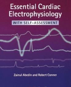 Essential Cardiac Electrophysiology: With Self-Assessment