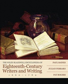 Wiley-Blackwell Ency. of Eighteenth-Century Writers and Writing 1660 - 1789
