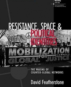 Resistance, Space and Political Identities: The Making of Counter-Global Networks
