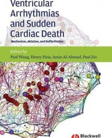 Ventricular Arrhythmias and Sudden Cardiac Death: Mechanism, Ablation, and Defibrillation