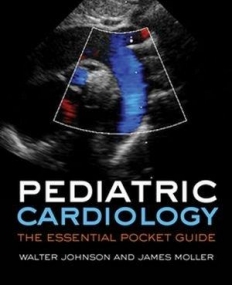 Pediatric Cardiology:The Essential Pocket Guide,2e