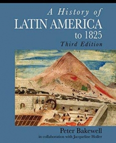 History of Latin America to 1825,3e