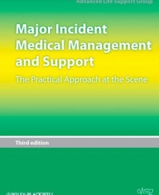 Major Incident Medical Management and Support: The Practical Approach at the Scene,3e