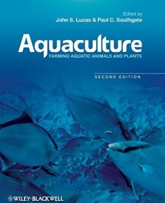 Aquaculture: Farming Aquatic Animals and Plants,2e