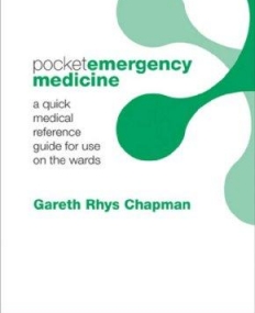 Pocket Emergency Medicine: A quick medical reference guide for use on the ward