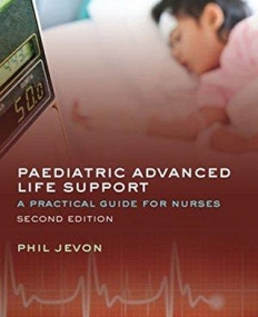 Paediatric Advanced Life Support: A Practical Guide for Nurses,2e