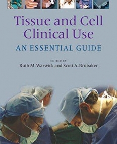 Tissue and Cell Clinical Use: An Essential Guide