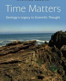 Time Matters: Geology's Legacy to Scientific Thought