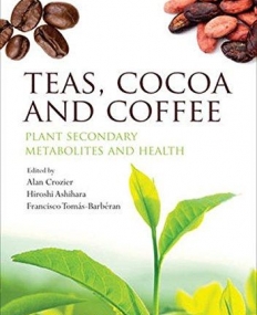 Teas, Cocoa and Coffee: Plant Secondary Metabolites and Health