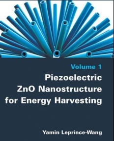 Piezoelectric ZnO Nanostructure for Energy Harvesting, Volume 1