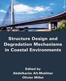 Structure Design and Degradation Mechanisms in Coastal Environments