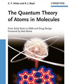 Quantum Theory of Atoms in Molecules: From Solid State to DNA and Drug Design