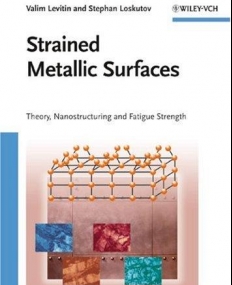 Strained Metallic Surfaces: Theory, Nanostructuring and Fatigue Strength