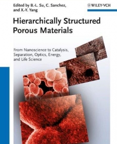 Hierarchically Structured Porous Materials: From Nanoscience to Catalysis, Separation, Optics, Energy, and Life Science