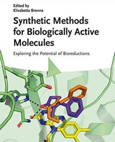 Synthetic Methods for Biologically Active Molecules: Exploring the Potential of Bioreductions