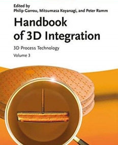 HDBK of 3D Integration: Volume 3 3D Process Technology