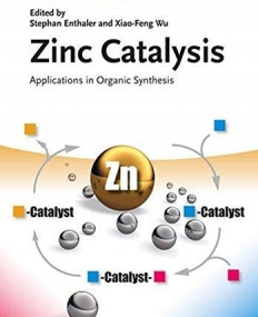 Zinc Catalysis: Applications in Organic Synthesis Applications in Organic Synthesis