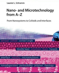 Nano- and Microtechnology from A – Z: From Nanosystems to Colloids and Interfaces