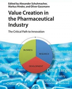 Value Creation in the Pharmaceutical Industry: The Critical Path to Innovation